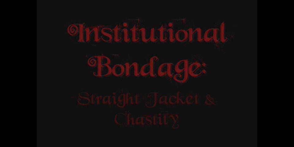 Aliceinbondageland - Flashback Friday - StraitJacket Chastity Belt Tease - Institutional Bondage Humane Restraints!!!