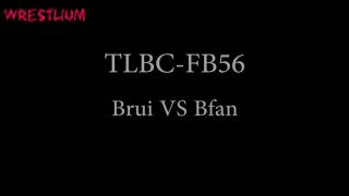 [wrestlium.com] TLBC-FB56 Brui VS Bfan keep2share k2s video