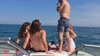 [GetFreeDays.com] Orgy and partouze with 4 on a boat in a rough sea, you are not prepared Porn Video February 2023