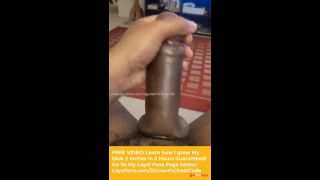 BIG FAT DICK - LEARN HOW I GROW MY DICK 2 INCHES IN 2 HOURS