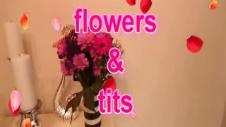 M@nyV1ds - Sandybigboobs - flowers and tits