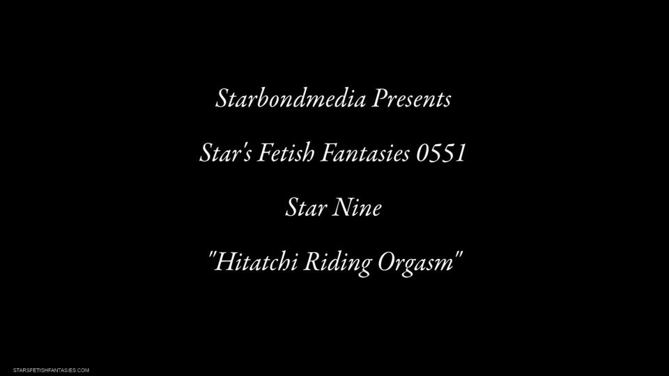 StarsfetishfantasiesHitatchi Riding Orgasm - Star Nine