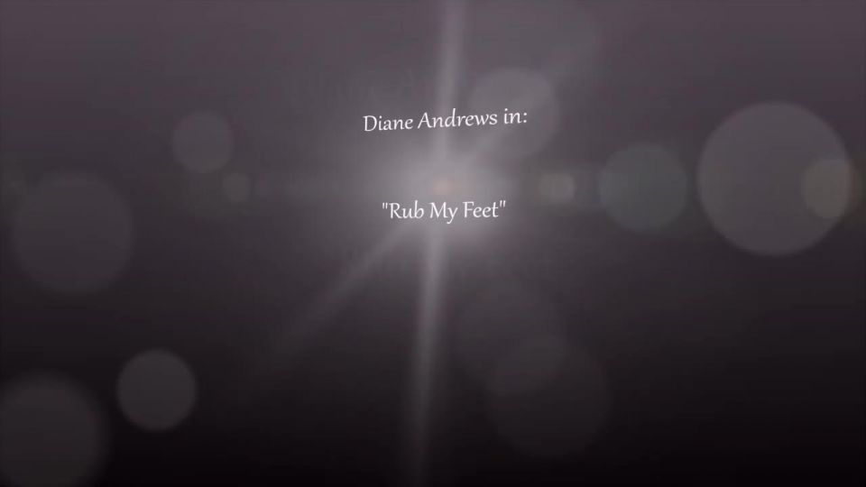 DIANE ANDREWS - RUB MY FEET Video Sex Download Porn