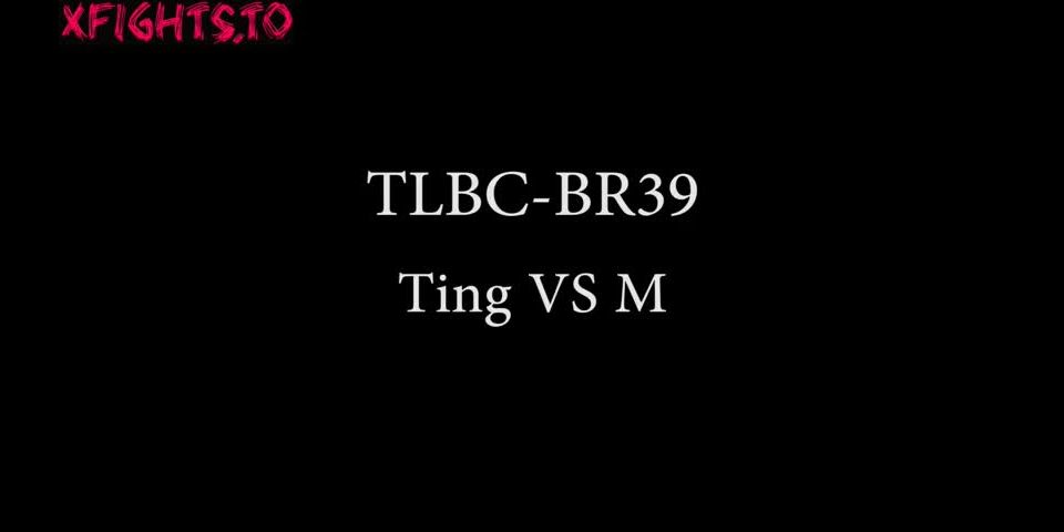 [xfights.to] TLBC-BR39 Ting VS M keep2share k2s video