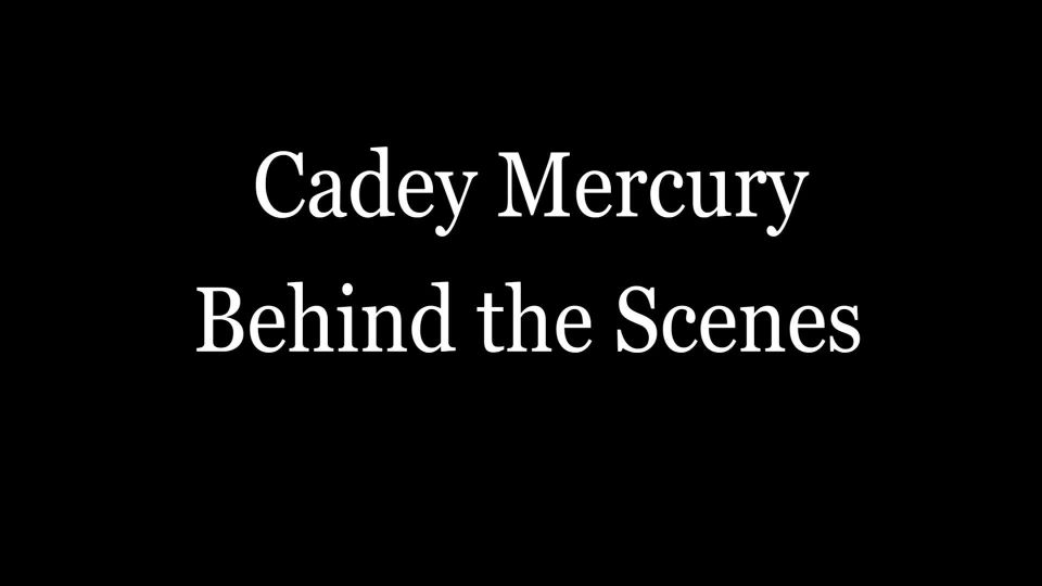 Cadey Mercury Behind The Scenes 