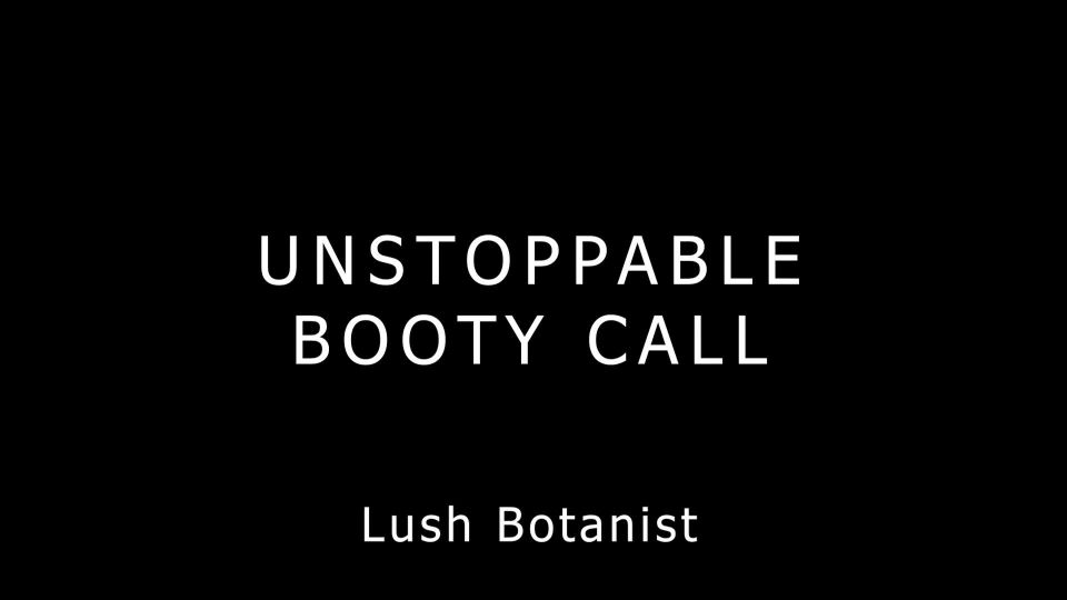 online adult video 20 online xxx clip 47 Lush Botanist - Unstoppable Booty Call foot fetish femdom porn kellys foot fetish | fetish | 3d porn ashley sinclair femdom