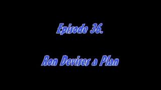 [HotSpanker.com] Episode: 0036. Ron Devises a Plan