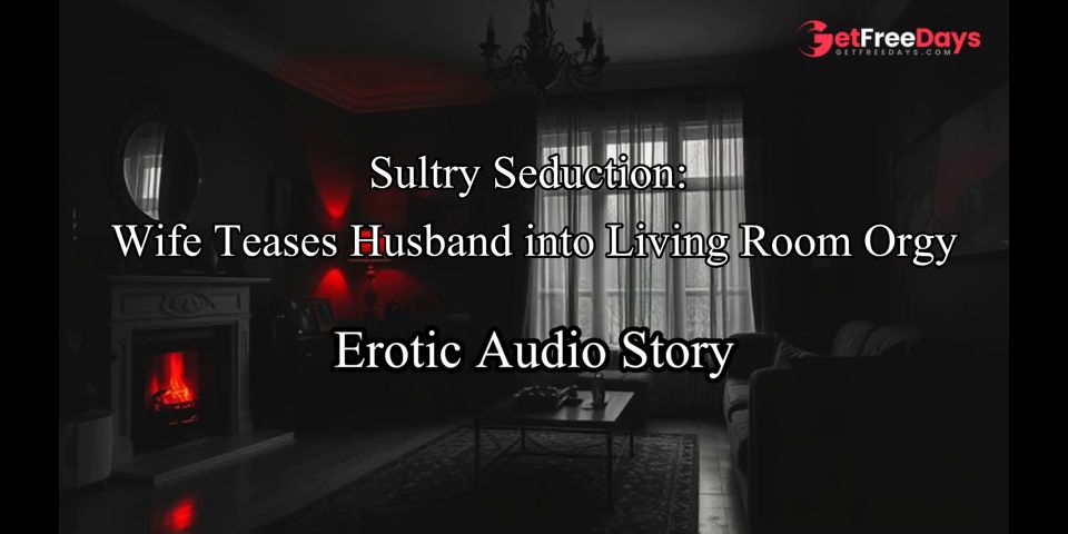 [GetFreeDays.com] Audio Story Sultry Seduction Wife Surprises Husband With Living Room Threesome Porn Stream May 2023