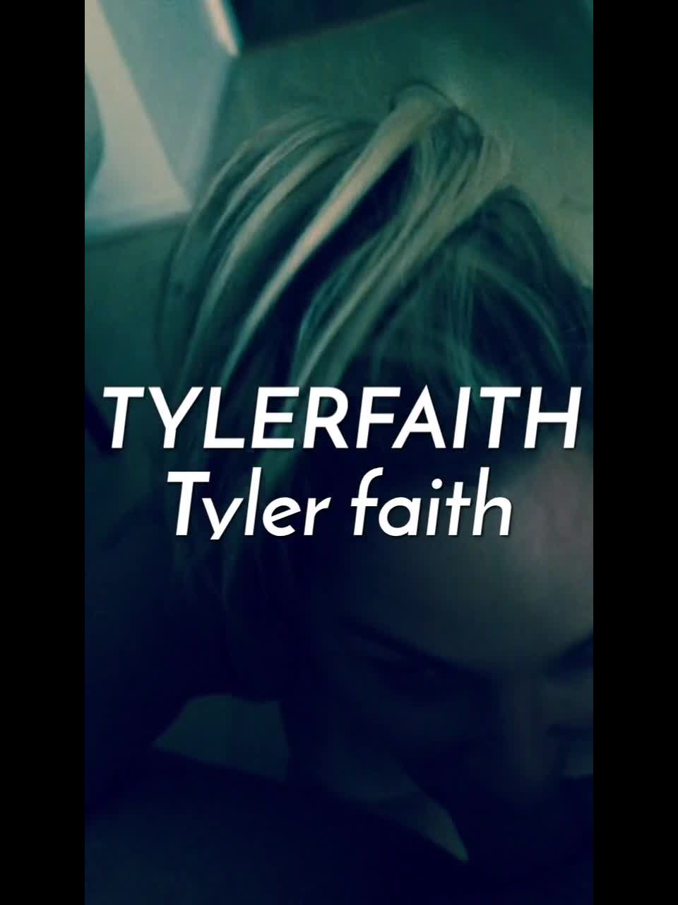 Tyler Faith () Tylerfaith 05-08-2017