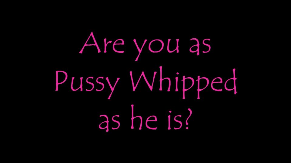 free porn clip 24 Obey Melanie - Are You As Pussy Whipped As He Is - fetish - fetish porn scarf fetish