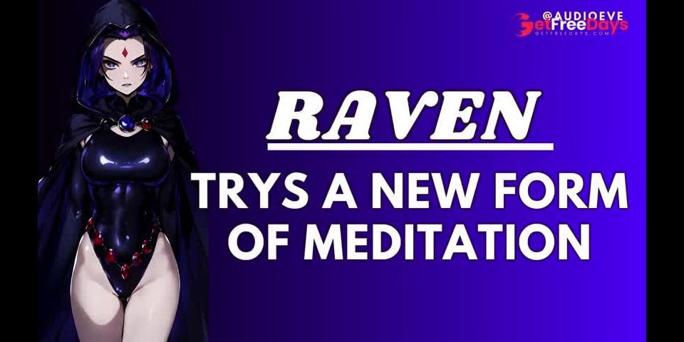 [GetFreeDays.com] F4M Raven Trys A New Form Of Meditation  Teen Titans ASMR Audio Roleplay Sex Film July 2023
