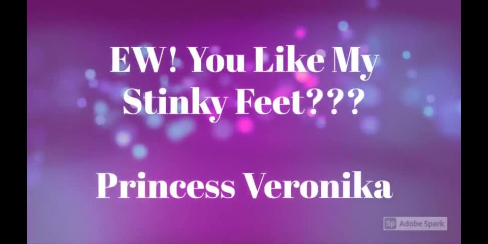 EW! You Like My Stinky Feet? Princess Viktoria.