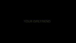 Metartvip_com - Your Girlfriend 