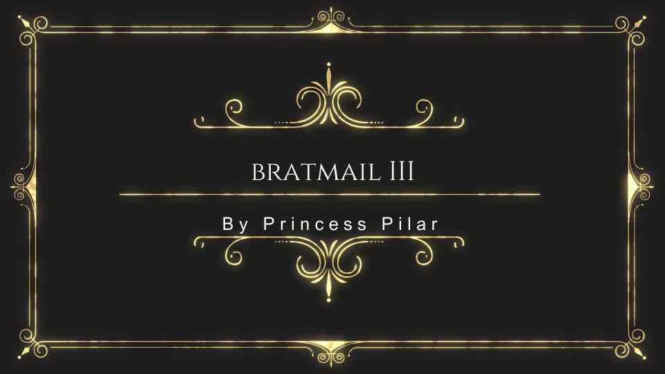 online clip 46 bubblegum fetish Princess Pilar - Bratmail III, femdom on big ass porn