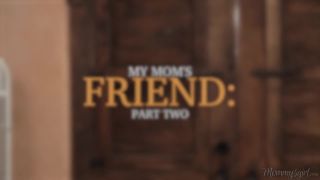 MyMomsFriendPartTwo s01 IndiaSummer MeganRain 540p