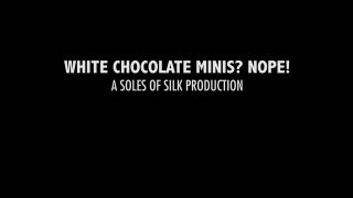 Soles of Silk - White Chocolate Minis Nope! JOI!