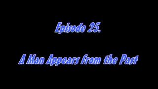 online porn clip 43 Episode: 0025. A Man Appears from the Past - bdsm porn - fetish porn feet fetish
