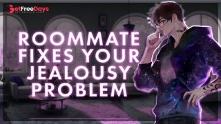 [GetFreeDays.com] M4F Roommate Fixes Your Jealousy Problem  Male Moans  Deep Voice  Whimpers Adult Leak April 2023