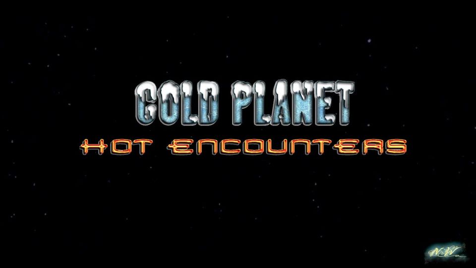 Cold Planet, Hot Encounters