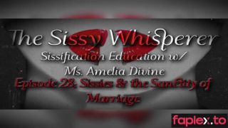 [GetFreeDays.com] The Sissy Whisperer Episode 28 - Sissies and the Sanctity of Marriage Porn Video October 2022