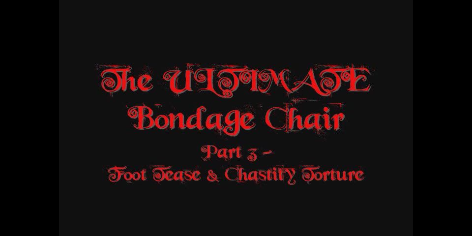 ULTIMATE Bondage Chair Part 3 - Foot Tease Chastity Torture