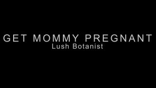 free adult video 2 britney amber femdom milf porn | Lush Botanist – Get Mommy Pregnant | fetish