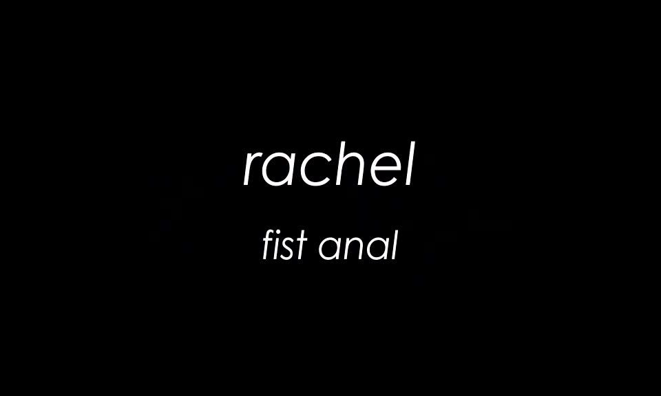 Video of a pretty young French debutante fist-fucked in the ass lesbian Rachel