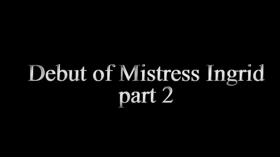 Mistress Sonja & Mistress Ingrid - Debut Of Mistress Ingrid 2.