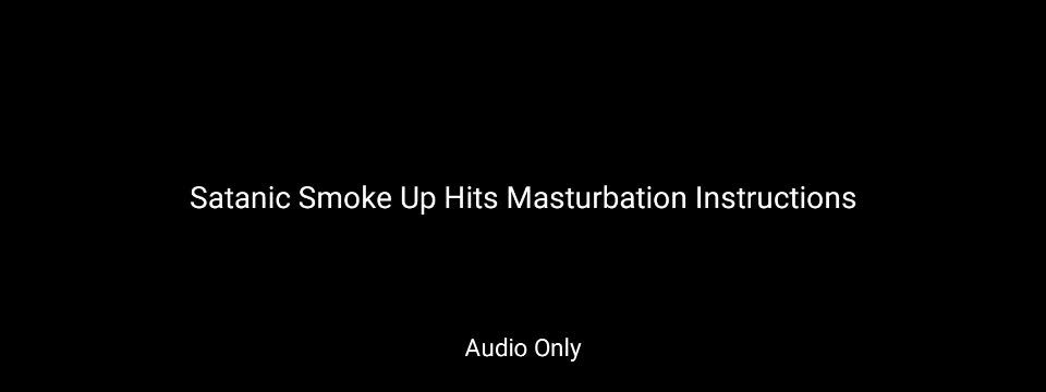 porn clip 16 underwater fetish collection pov | Yasmin - Satanic Smoke Up Hits Masturbation Instructions Audio | hardcore