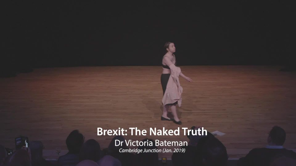 Brexit - The Naked Truth Dr Victoria Bateman, Cambridge, 2019