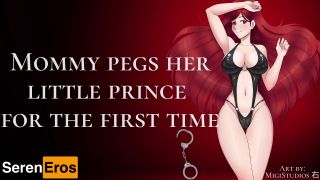 Mommy Pegs Her Little Prince For The First Time [Gentle FemDom] [Script 