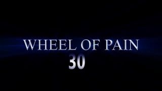 Wheel of Pain 30.