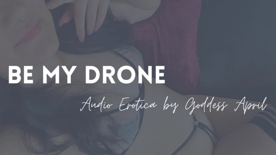 Goddess April Be My Drone - Psychological Domination