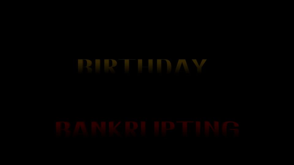M@nyV1ds - whores_are_us - Birthday Bankrupting