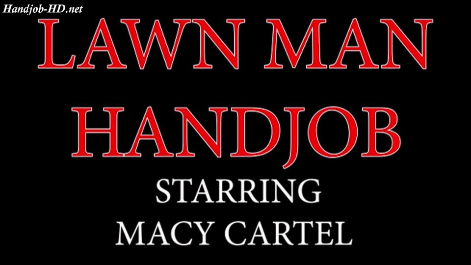 online porn video 49 Lawn Man Handjob – Macy Cartel,  on handjob porn 