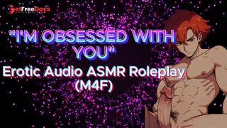 [GetFreeDays.com] M4F IM OBSESSED WITH YOU Erotic Audio ASMR Roleplay Porn Film May 2023