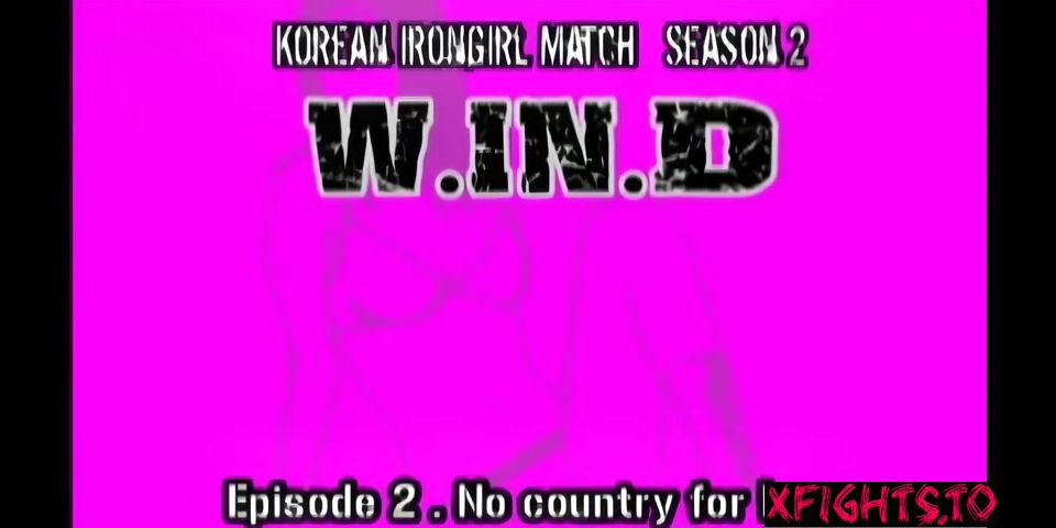 [xfights.to] KIG-05 KOREAN IRONGIRL MATCH SEASON 2 W.IN.D episode2 No country for loser keep2share k2s video