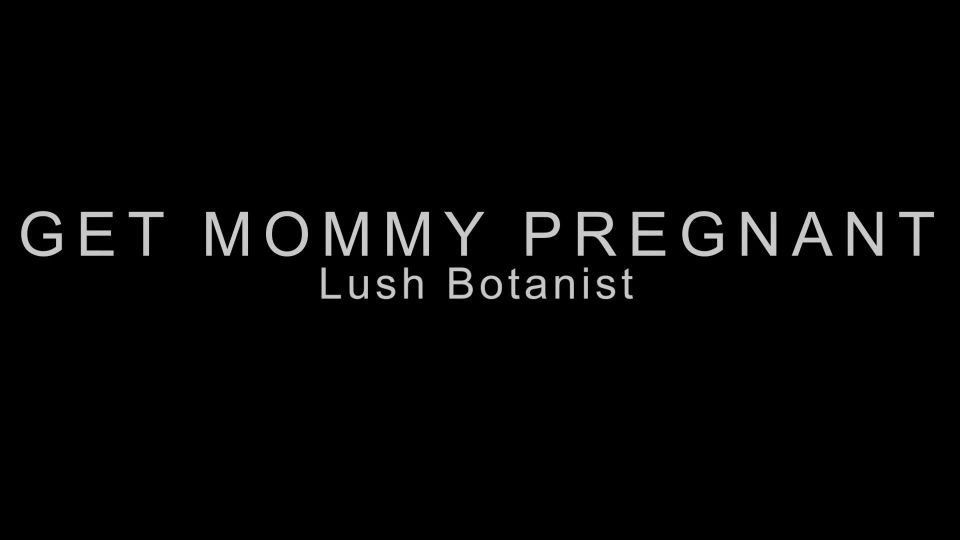 xxx video 48 porn hd big tits 2016 bbw | Lush Botanist – Get Mommy Pregnant | curvy
