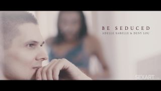 Adelle Sabelle & Deny Lou - Be Seduced