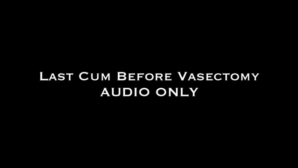 porn clip 5 Nina Crowne – Last Cum Before Vasectomy AUDIO ONLY, fetish websites on femdom porn 