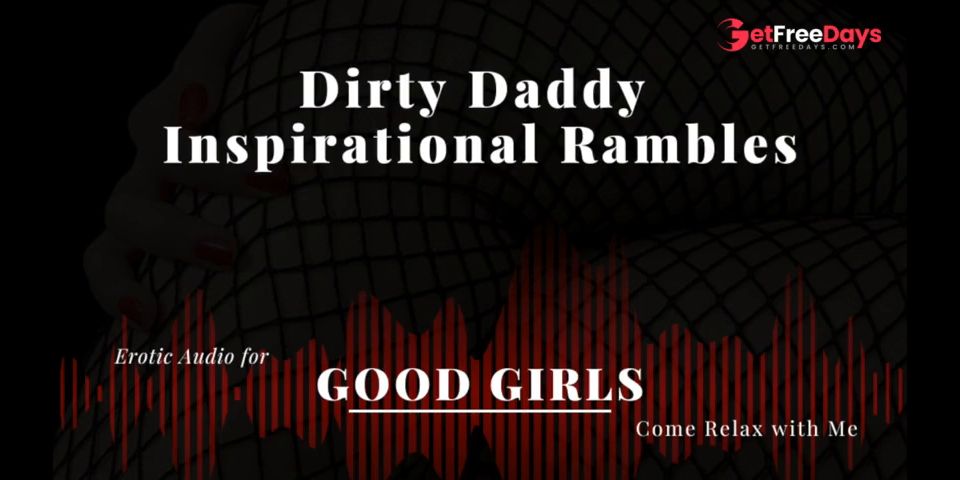 [GetFreeDays.com] M4F Daddy Ramblefap for Good Girls - Wednesday Porn Clip October 2022