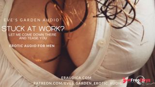 [GetFreeDays.com] Stuck at Work Ill Join You and Tease You Erotic Audio for Men by Eves Garden Sex Clip December 2022
