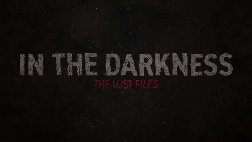 In The Darkness - The Lost Files.