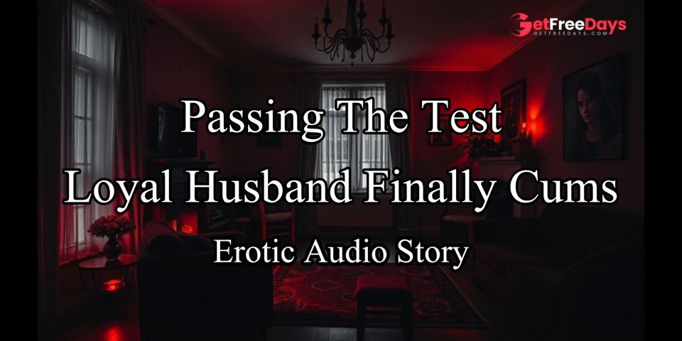 [GetFreeDays.com] Husband Passes Wifes Test - Finally Cumming Again An Original Erotic Roleplay Audio Story Sex Video July 2023