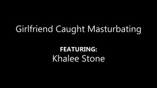 7165 Kharlie Stone - Girlfriend Caught Masturbating