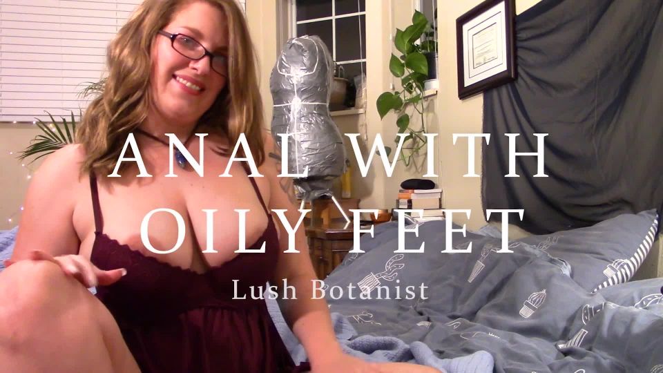free video 28 Anal With Oily Feet – Lush Botanist - anal - feet porn dragon ball femdom