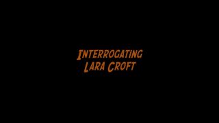 Stella Cox - Interrogating Lara Croft
