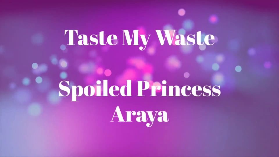 Taste My Waste Toilet Slave  Spoiled Princess Araya  Filth Fetish Studi