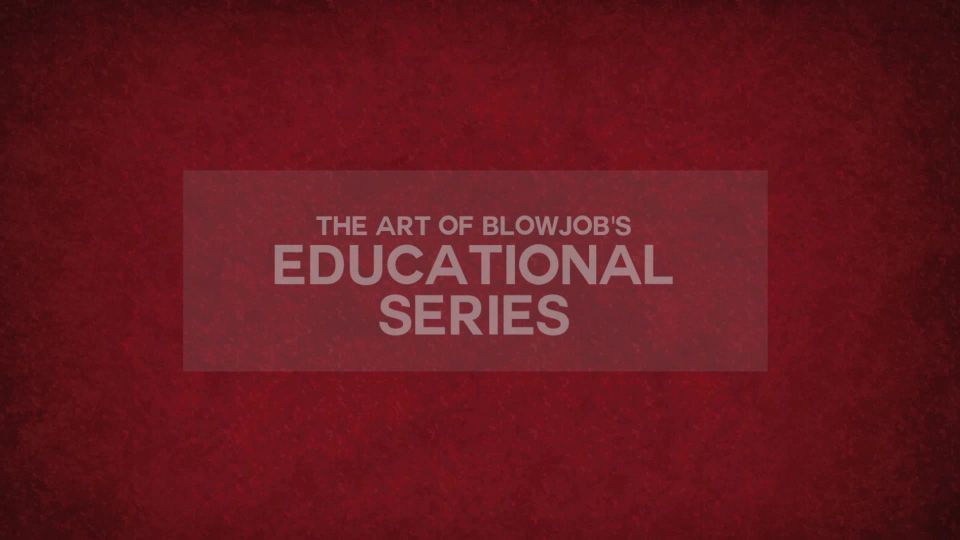  The Art Of Blowjob – 15 04 15 – Educational Series – Building Anticipation Teasing Over Underwear (1080p), 24 fps on blowjob porn