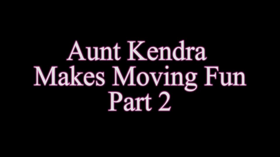 GlazzedStudios - Aunt Kendra Makes Moving Fun Part 2 - GlazzedStudios